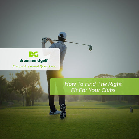 How To Find The Right Fit For Your Clubs